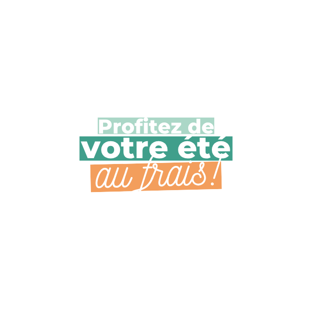 Profitez de votre été au frais
