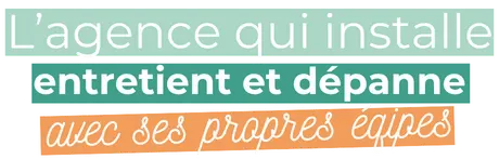 Agence Kaltéa qui installe, entretient et dépanne avec ses propres équipes